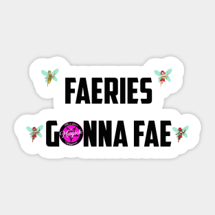 Faeries Gonna Fae - black Sticker